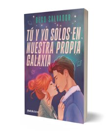 tú y yo solos en nuestra propia galaxia-bego salvador-9788408301011