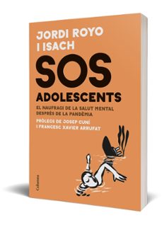 sos adolescents: el naufragi de la salut mental postpandemia-jordi royo i isach-9788466429511
