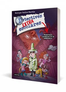 detectives extraescolares 1. misterioso cambiazo en la biblioteca-enrique carlos martin-9788408267812