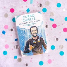 una nueva felicidad: lo que se desea con el corazón no puede ser malo-curro cañete-9788408243113