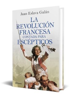 la revolución francesa contada para escepticos-juan eslava galan-9788408277613