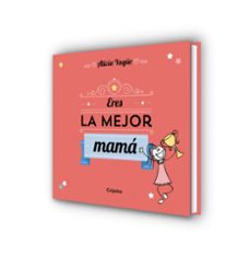 eres la mejor mamá-alicia yague-9788416220113