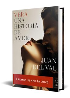 vera, una historia de amor (premio planeta 2025)-juan del val-9788408311614