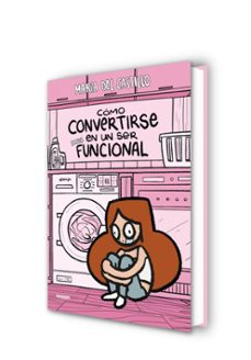cómo convertirse en un ser (casi) funcional-maria del castillo-9788419441614