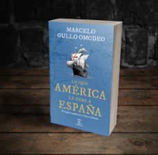 lo que américa le debe a españa-marcelo gullo omodeo-9788467077414