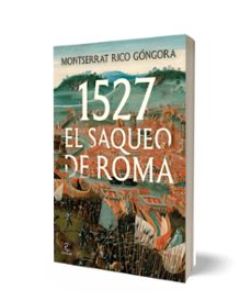 1527. el saqueo de roma-montserrat rico gongora-9788467083415