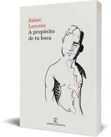 a propósito de tu boca-jaime lorente-9788467055016