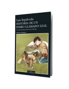 historia de un perro llamado leal-luis sepulveda-9788490662816