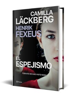 el espejismo-camilla lackberg-henrik fexeus-9788408287018