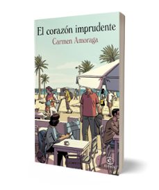 el corazón imprudente-carmen amoraga-9788467070019