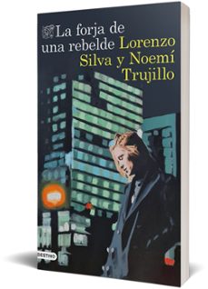 la forja de una rebelde (serie inspectora manuela mauri 2)-lorenzo silva-noemi trujillo-9788423360420
