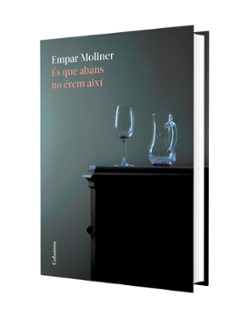 és que abans no erem així-empar moliner-9788466426220
