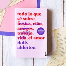 todo lo que se sobre el amor-dolly alderton-9788408239321