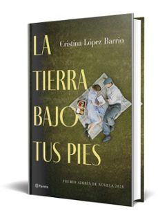 la tierra bajo tus pies-cristina lopez barrio-9788408287421