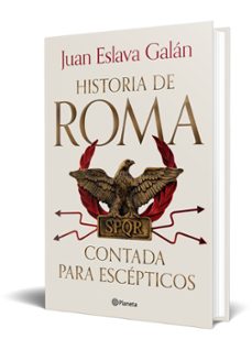 la historia de roma contada para escepticos-juan eslava galan-9788408292722