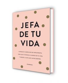 jefa de tu vida: reflexiones y ejercicios para que tomes el mando de tu vida-9788417671822