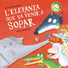 l elefanta que va venir a sopar (l ovelleta que va venir a sopar. llibre de cartró)-steve smallman-9788448869922