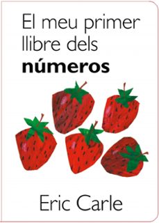 el meu primer llibre dels números (col·lecció eric carle)-eric carle-9788448870522