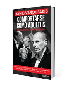 comportarse como adultos: mi batalla contra el establishment europeo-yanis varoufakis-9788423425723