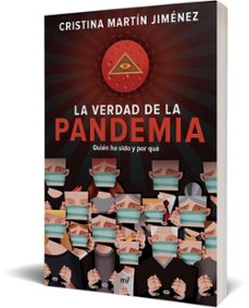 la verdad de la pandemia: quién ha sido y por qué-cristina martin jimenez-9788427047723