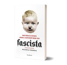 instrucciones para convertirse en fascista-michela murgia-9788432235023