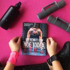 entrenate con noe todea: elige el momento y el lugar y descubre la fit girl que llevas dentro-noemi todea-9788448024123