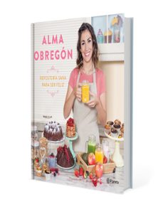 repostería sana para ser feliz-alma obregon-9788408176824