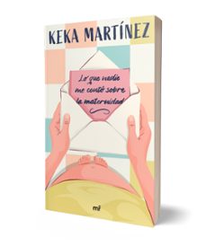 lo que nadie me contó sobre la maternidad-keka martinez-9788427053724