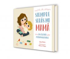 siempre seras mi mama. un cuento personalizable-lydia beltri-9788448860424