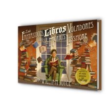 los fantasticos libros voladores del sr. morris lessmore-william joyce-9788420417028