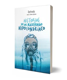 Imagen Secuandaria de HISTORIAS DE UN NAUFRAGO HIPOCONDRIACO. Abrir galería completa.