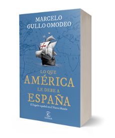 lo que américa le debe a españa-marcelo gullo omodeo-9788467070828