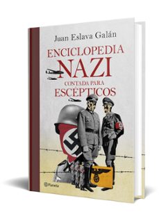 enciclopedia nazi: contada para escépticos-juan eslava galan-9788408247029
