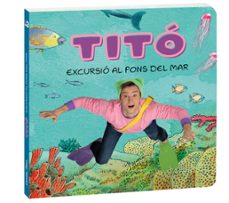 titó. excursió al fons del mar-cristina jimenez carbo-kim amate-9788413896229