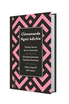 tothom hauria de ser feminista, estimada ijeawele i sobre el peri ll dels topics-chimamanda ngozi adichie-9788417515829