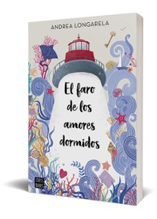 el faro de los amores dormidos-andrea longarela-9788408254430