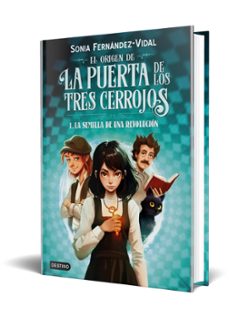 el origen de la puerta de los tres cerrojos 1. la semilla de una revolución-sonia fernandez vidal-9788408294030