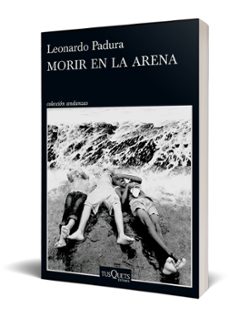 morir en la arena-leonardo padura-9788411076630