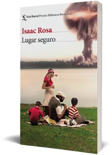 lugar seguro (premio biblioteca breve 2022)-isaac rosa-9788432239830
