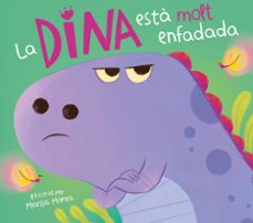 la dina esta molt enfadada-marisa morea-9788448859831