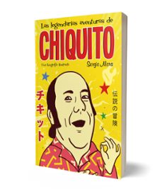 las legendarias aventuras de chiquito-sergio mora-9788499987231
