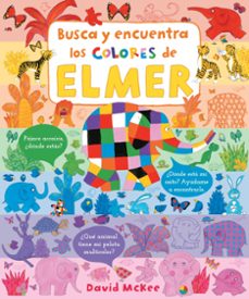 busca y encuentra los colores de elmer (elmer. pequeñas manitas)-david mckee-9788448857332