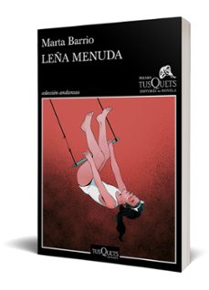leña menuda (premio tusquets de novela 2021)-marta barrio-9788411070133