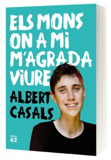 els mons on a mi m'agrada viure-albert casals-9788429777635
