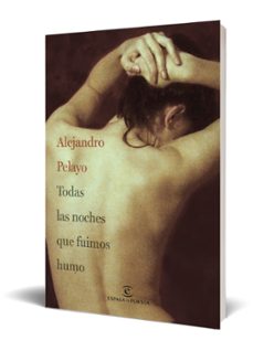 todas las noches que fuimos humo-alejandro pelayo-9788467072235
