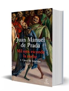 mil ojos esconde la noche 2. cárcel de tinieblas-juan manuel de prada-9788467074635