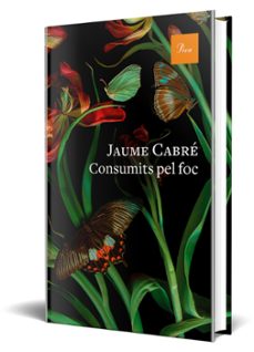 consumits pel foc-jaume cabre-9788475888835