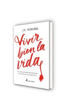 vivir bien la vida: los beneficios inesperados del fracaso y la importancia de la imaginacion-j.k. rowling-9788498388435