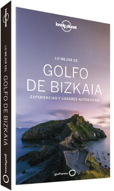 lo mejor del golfo de vizcaya 2017 (lonely planet)-anibal mendoza-nathalie pedestarres-9788408167136