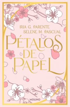 petalos de papel (edición especial limitada con contenido extra y cantos tintados)-iria g. parente-selene m. pascual-9788427246836